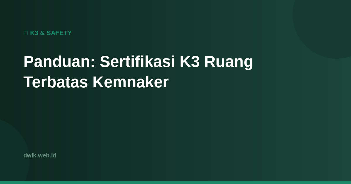Panduan: Sertifikasi K3 Ruang Terbatas Kemnaker