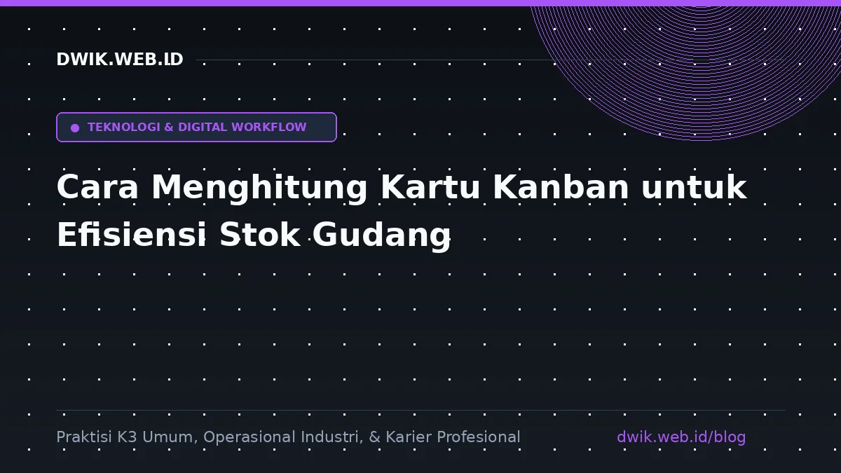 Cara Menghitung Kartu Kanban untuk Efisiensi Stok Gudang