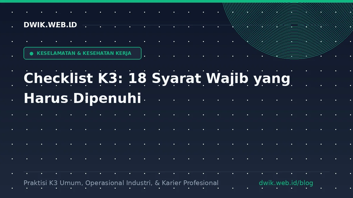 Checklist K3: 18 Syarat Wajib yang Harus Dipenuhi