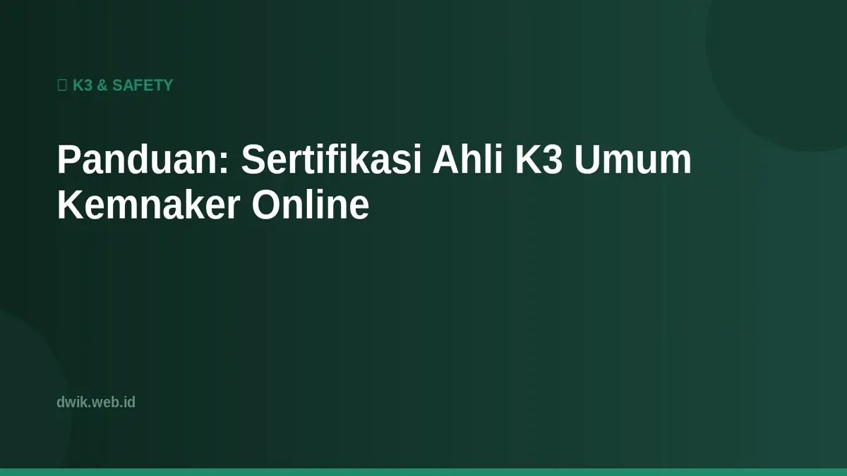 Panduan: Sertifikasi Ahli K3 Umum Kemnaker Online