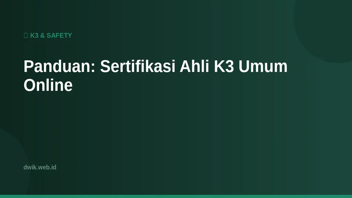Panduan: Sertifikasi Ahli K3 Umum Online