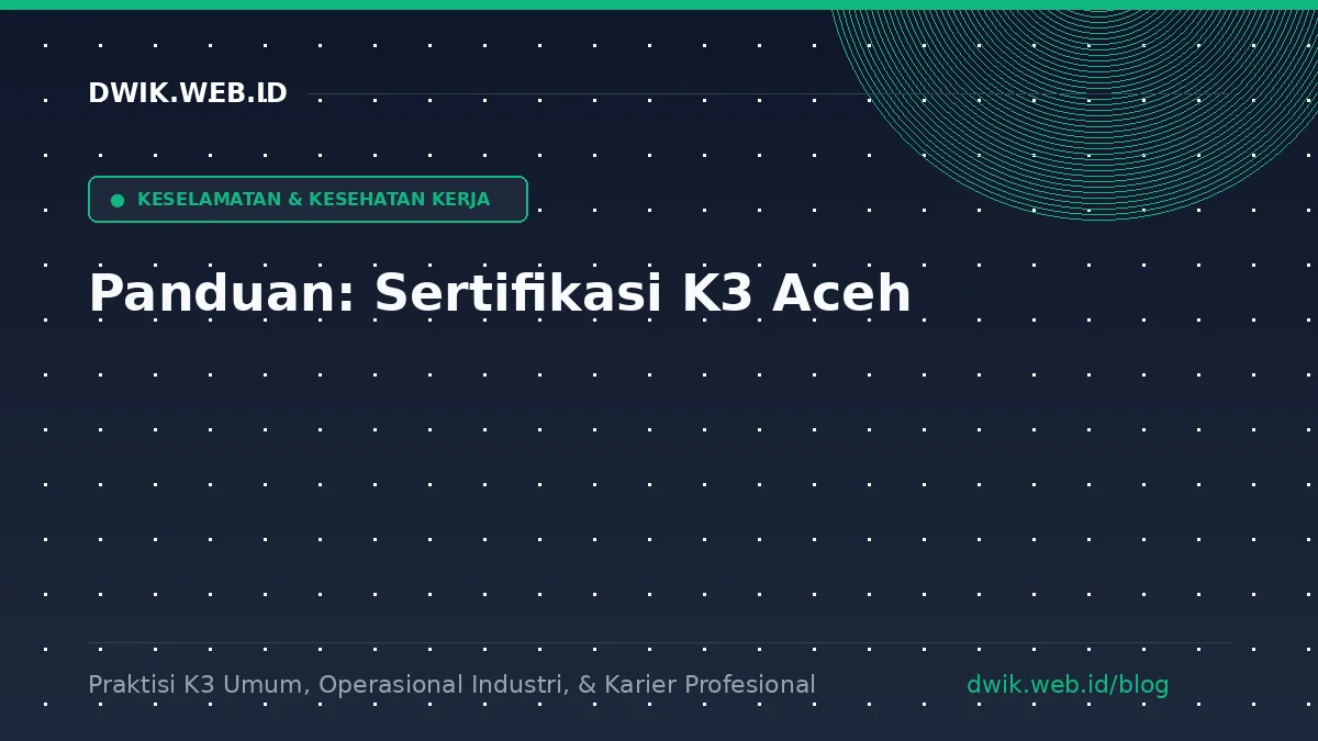 Panduan: Sertifikasi K3 Aceh