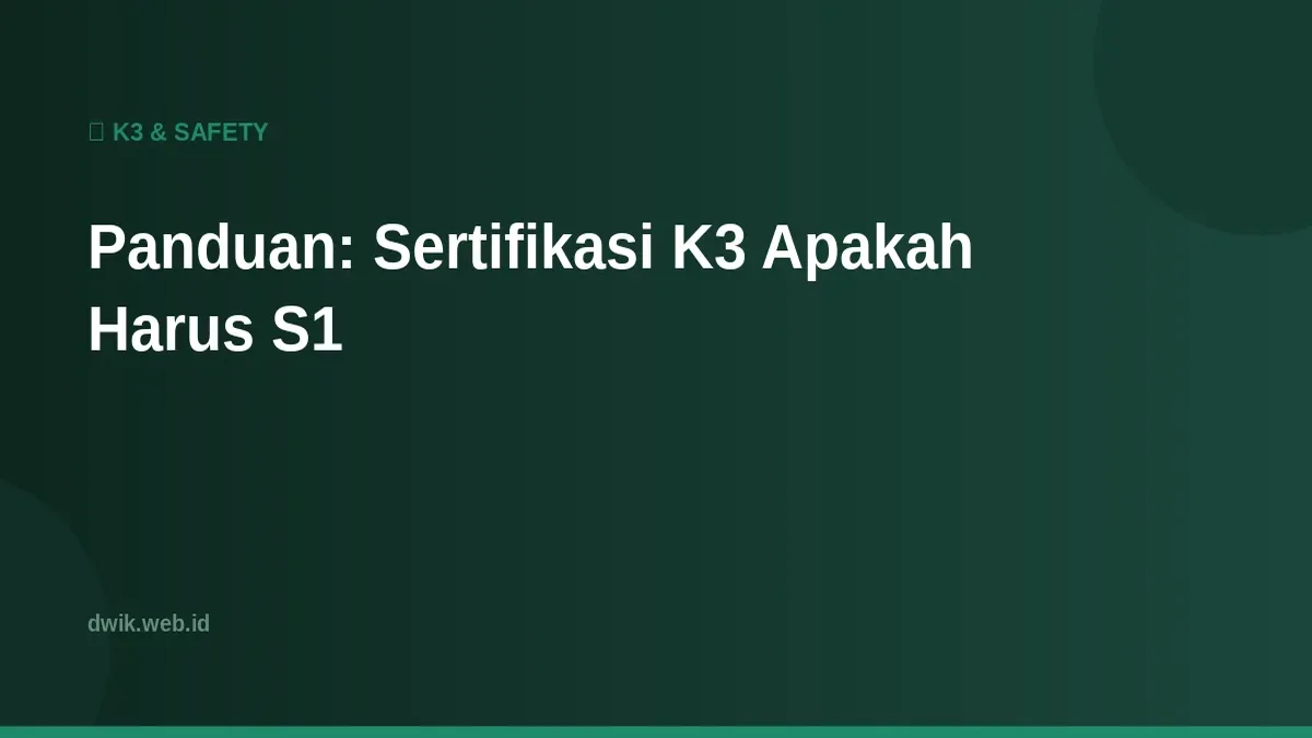 Panduan: Sertifikasi K3 Apakah Harus S1 Ilustrasi Panduan: Sertifikasi K3 Apakah Harus S1