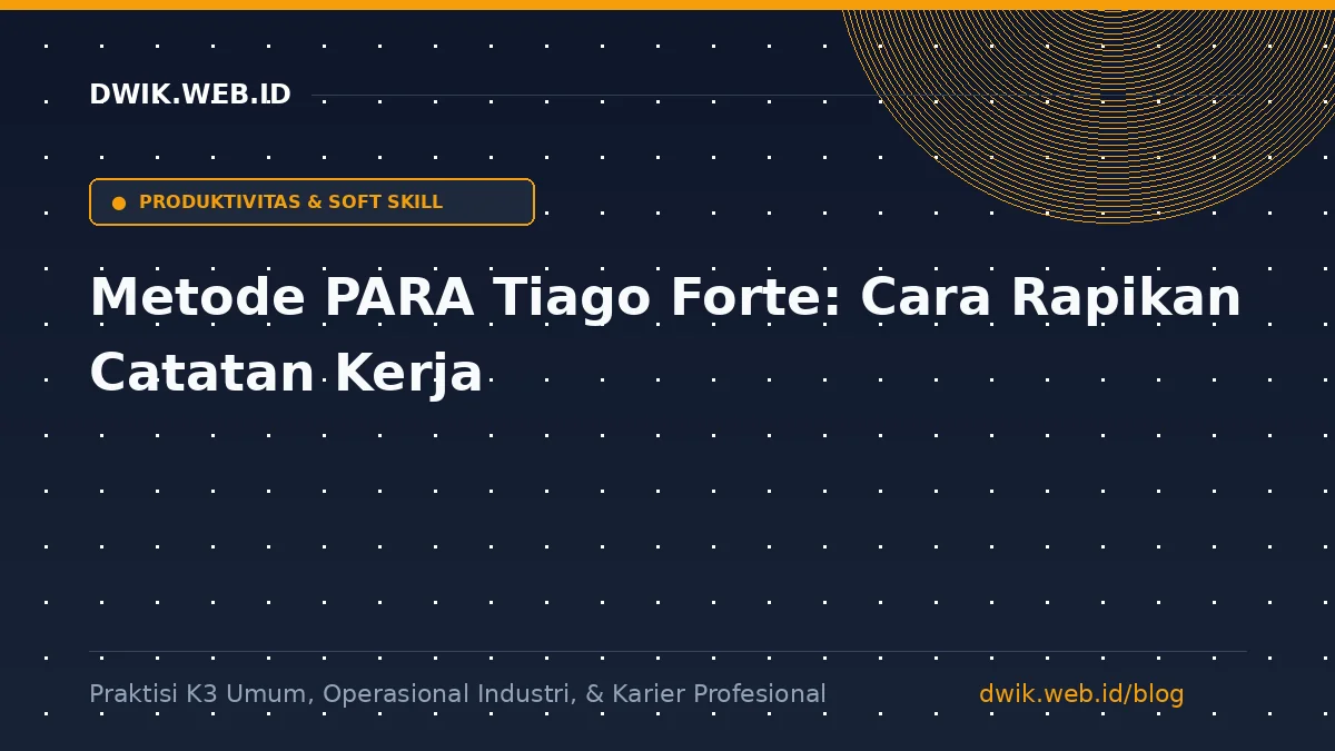 Metode PARA Tiago Forte: Cara Rapikan Catatan Kerja