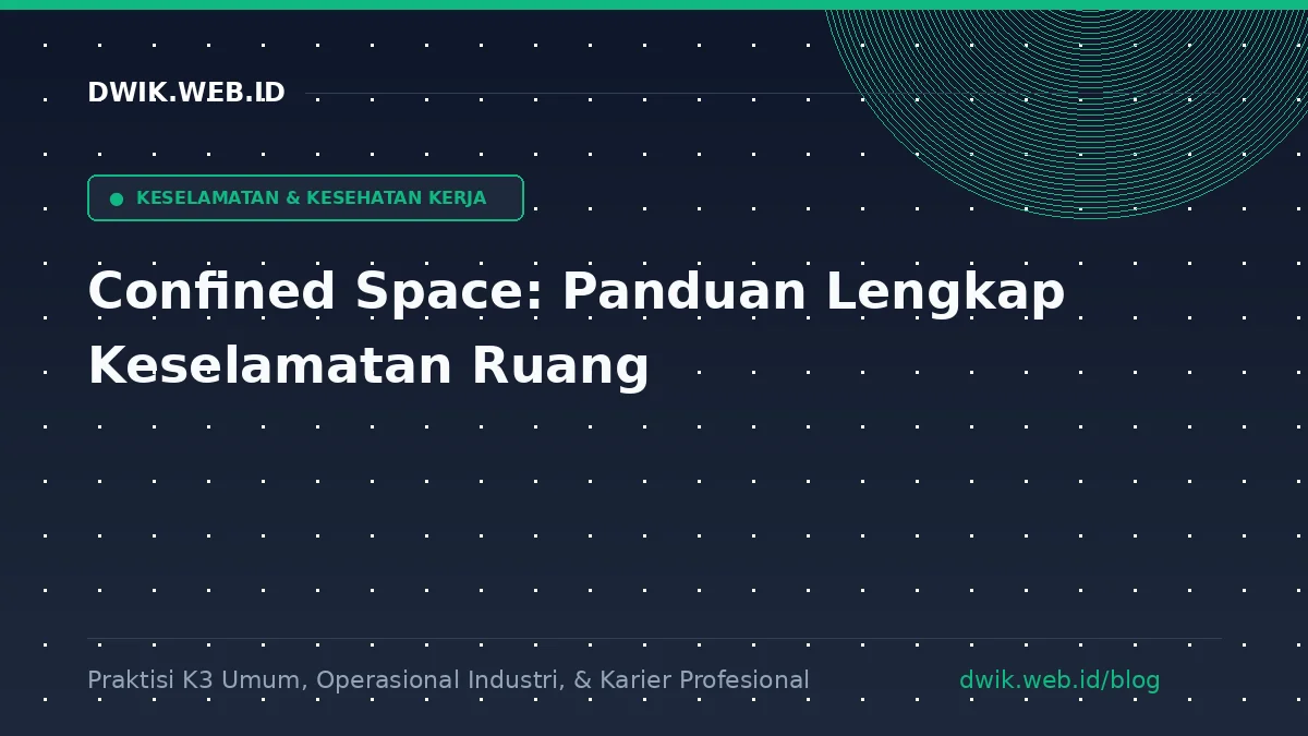 Confined Space: Panduan Lengkap Keselamatan Ruang